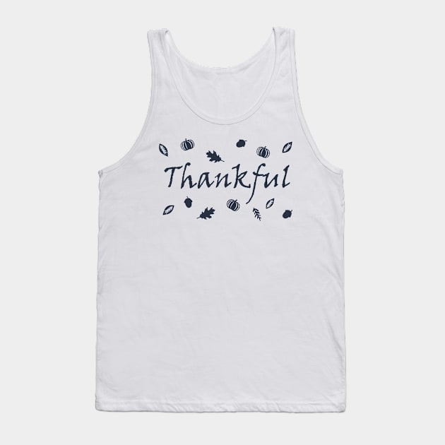 Thankful Happy Thanksgiving Day Inspirational Motivational Typography Quote Tank Top by ebayson74@gmail.com